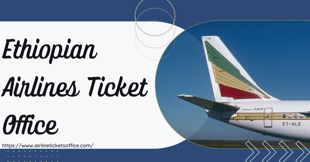 Ethiopian Airlines Ticket Office