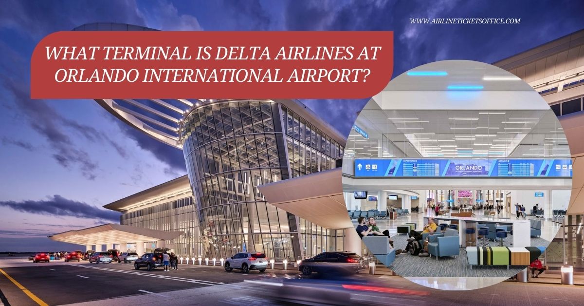 What Terminal Is Delta Airlines At Orlando International Airport