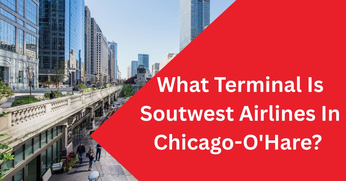 What Terminal Is Southwest Airlines In Chicago-O'Hare?