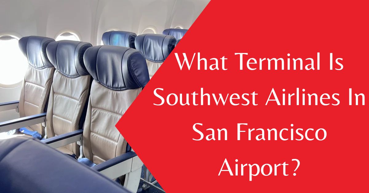 What Terminal Is Southwest Airlines In San Francisco Airport